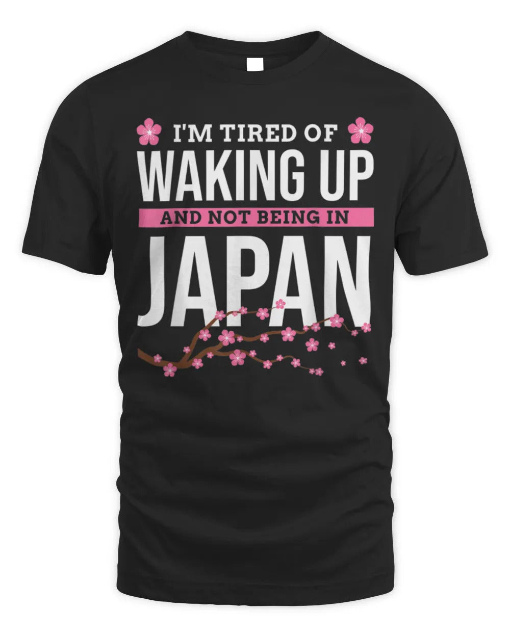 I'm tired of waking up and not being in japan japanese shirt