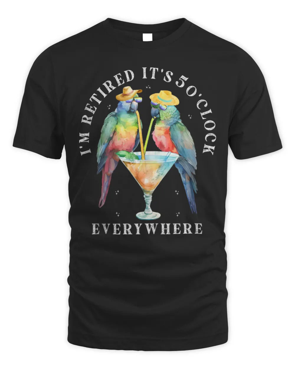 It's 5 O'Clock Everywhere Retired Retirement summer parrots T-Shirt