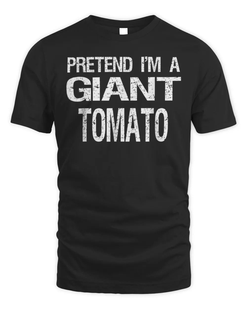 Pretend I'm A Giant Tomato Halloween Costume T-Shirt