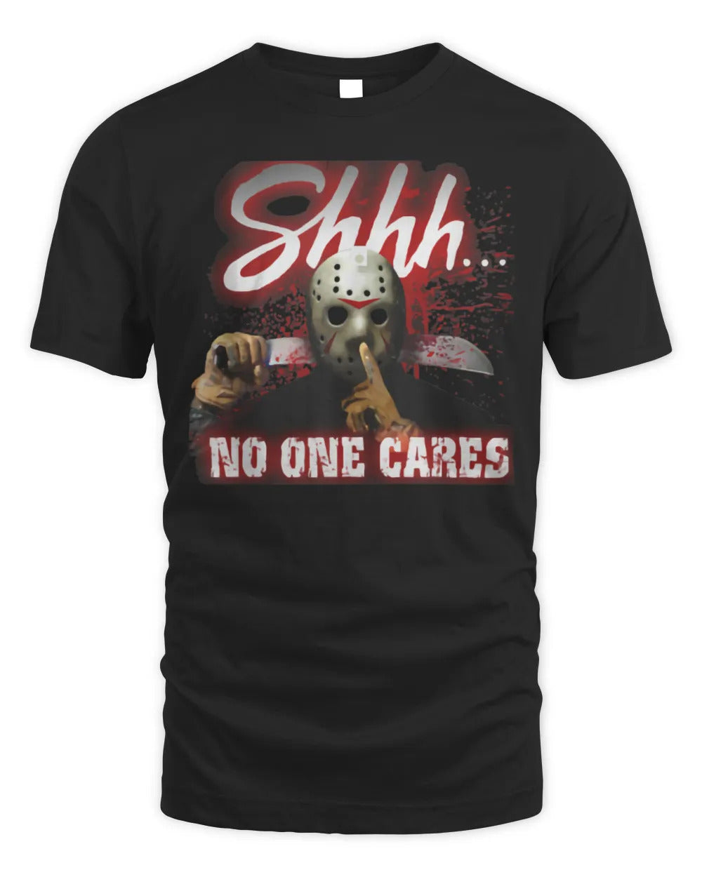 Shh No One Cares Scary Halloween Mask T-Shirt
