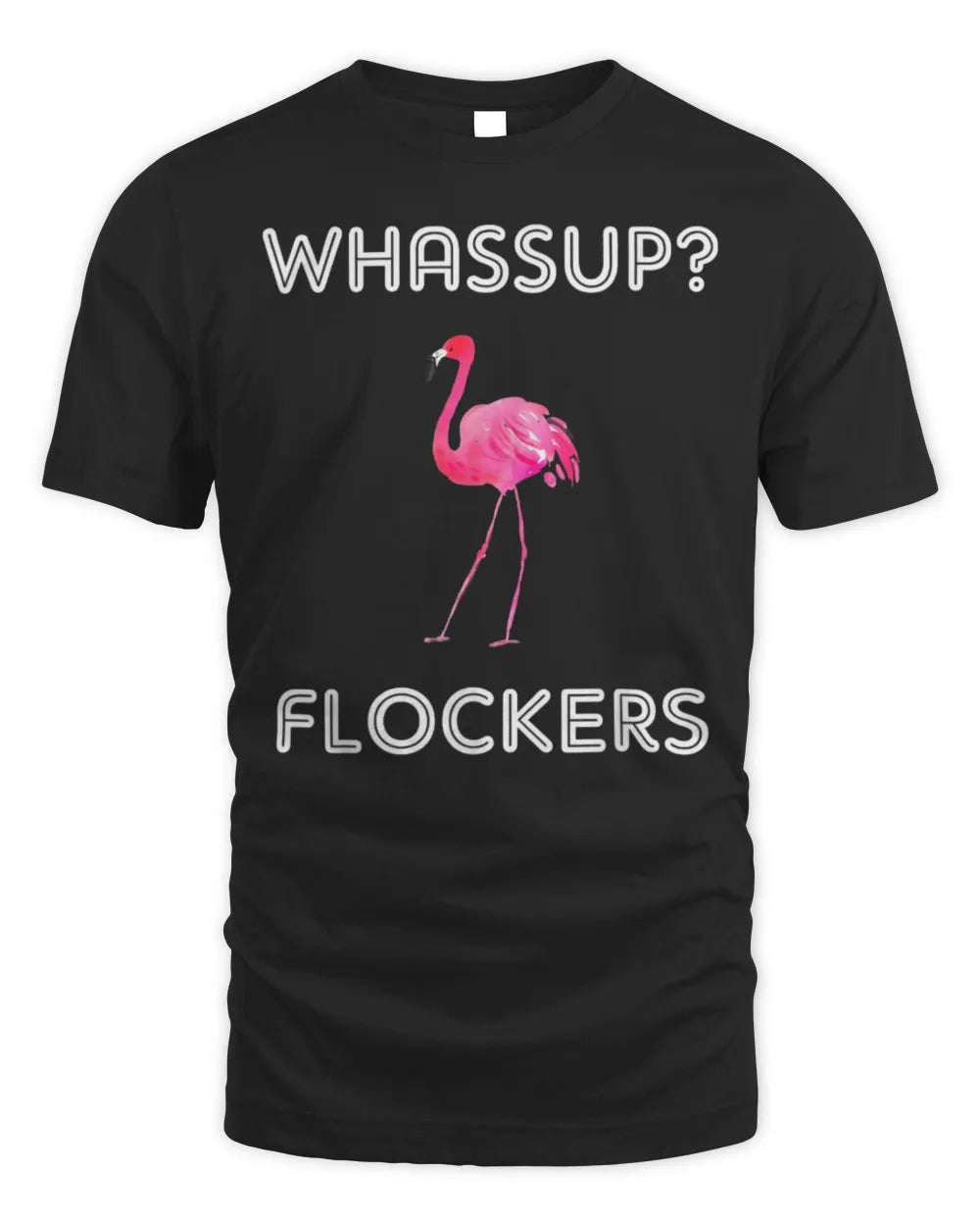 Whassup Flockers Funny Flamingo Shirt with Pink Flamingo T-Shirt