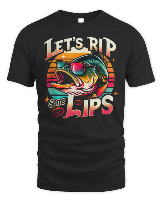 Bass Fishing Let's Rip Some Lips Funny Fishing Lovers Gifts T-Shirt