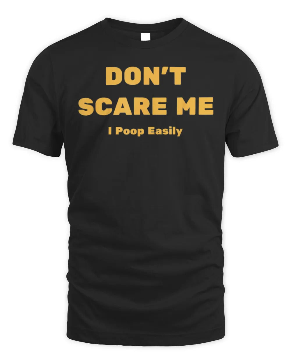 Don't Scare Me I Poop Easily Funny Halloween T-Shirt