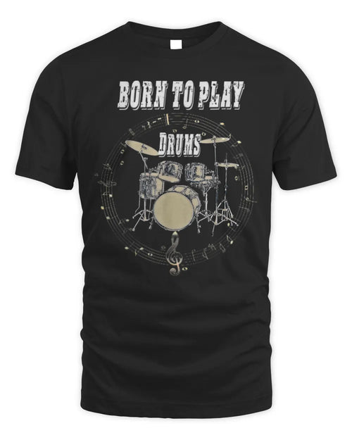 Drummer Born To Play Drums T-Shirt