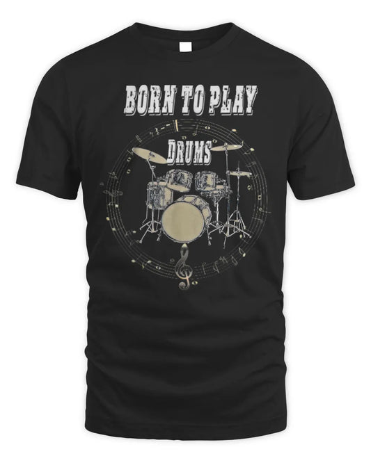 Drummer Born To Play Drums T-Shirt