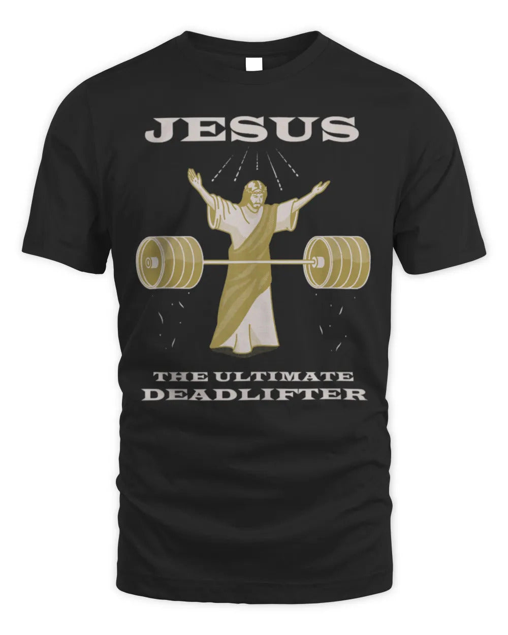 Funny Christian Jesus the Ultimate Deadlifter T-Shirt