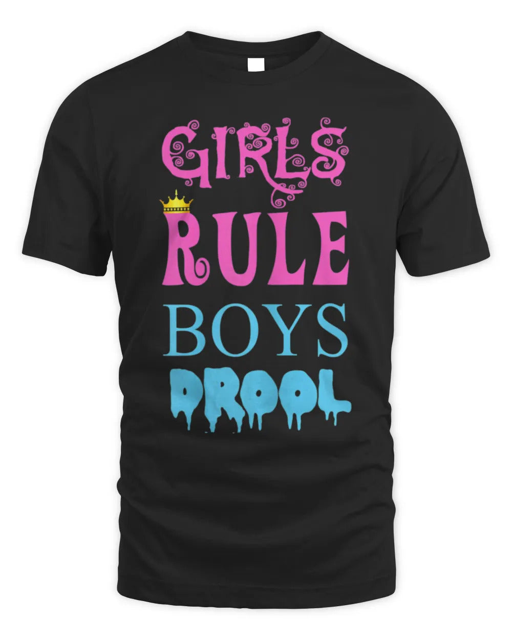 Girls Rule Boys Drool Funny Gals Guys Humor T-Shirt