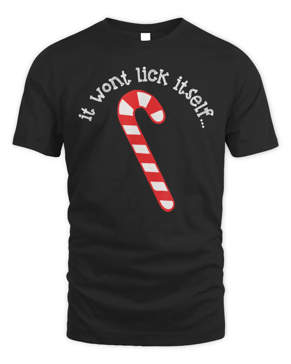 It Won't Lick Itself Christmas Candy Cane T-Shirt