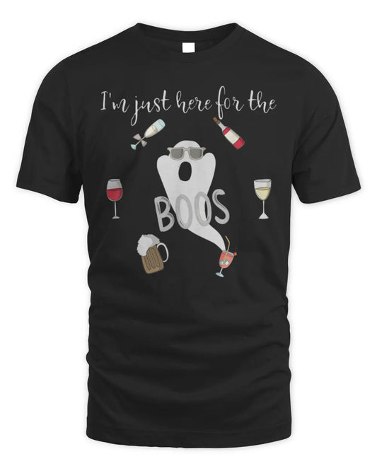 Just Here For The Boos Funny Booze T Shirt