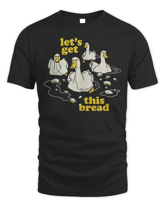 Let's Get This Break T-Shirt