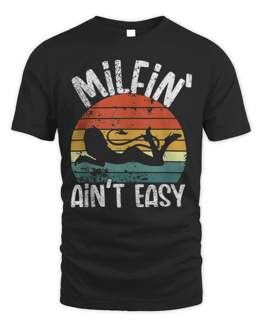 Milfin' Aint Easy T-Shirt