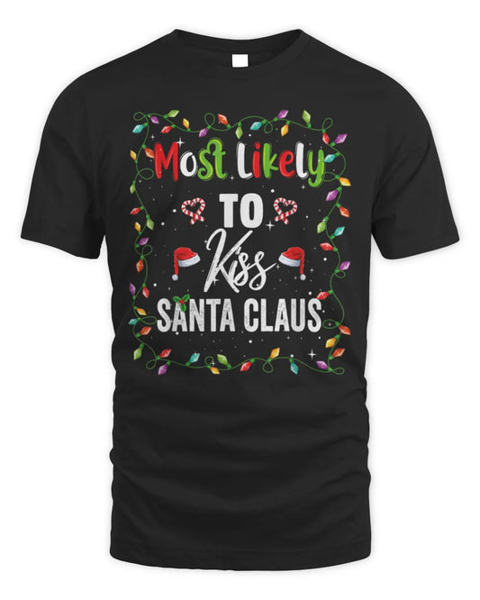 Most Likely To Kiss Santa Claus Family Matching Pjs Xmas Men T-Shirt
