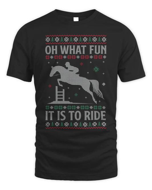 Oh What Fun It Is To Ride Horse Ugly Horse Christmas T-Shirt