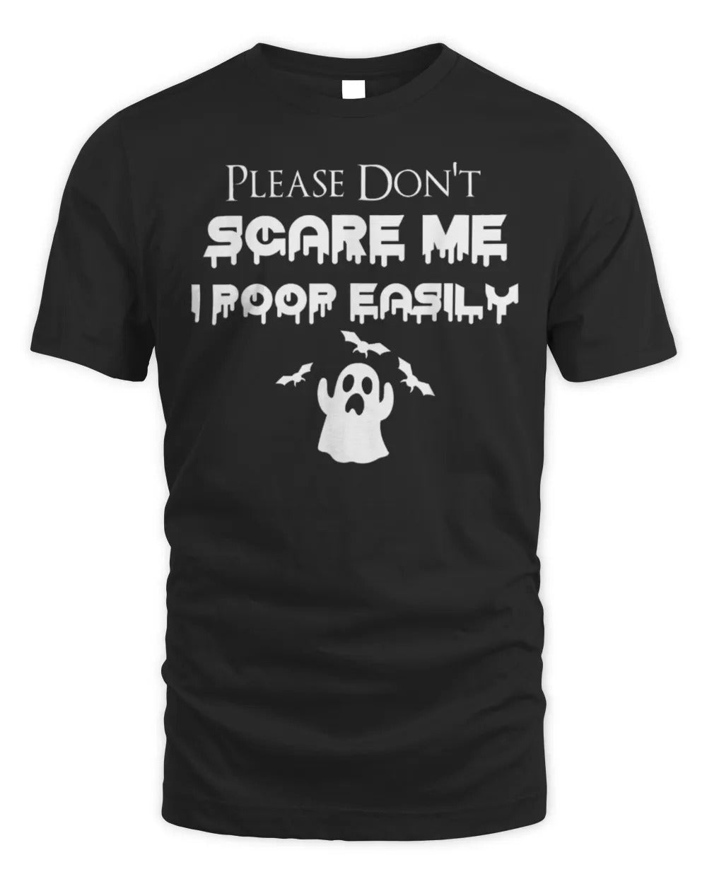 Please Don't Scare Me I Poop Easily Halloween T Shirt