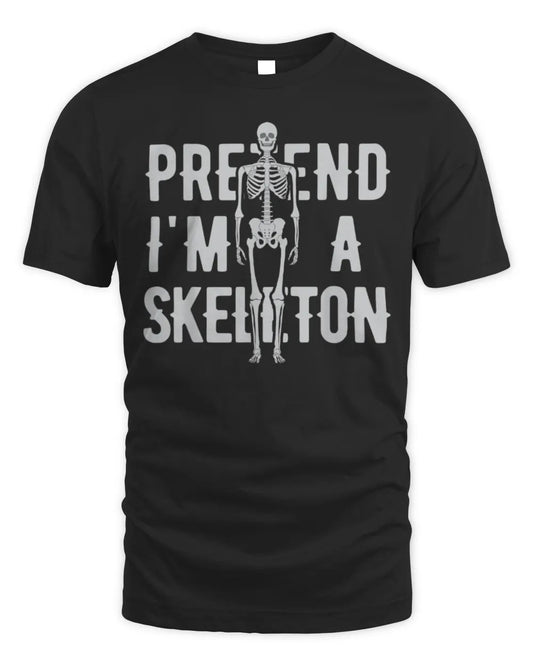 Pretend I'm A Skeleton Funny Halloween T-Shirt