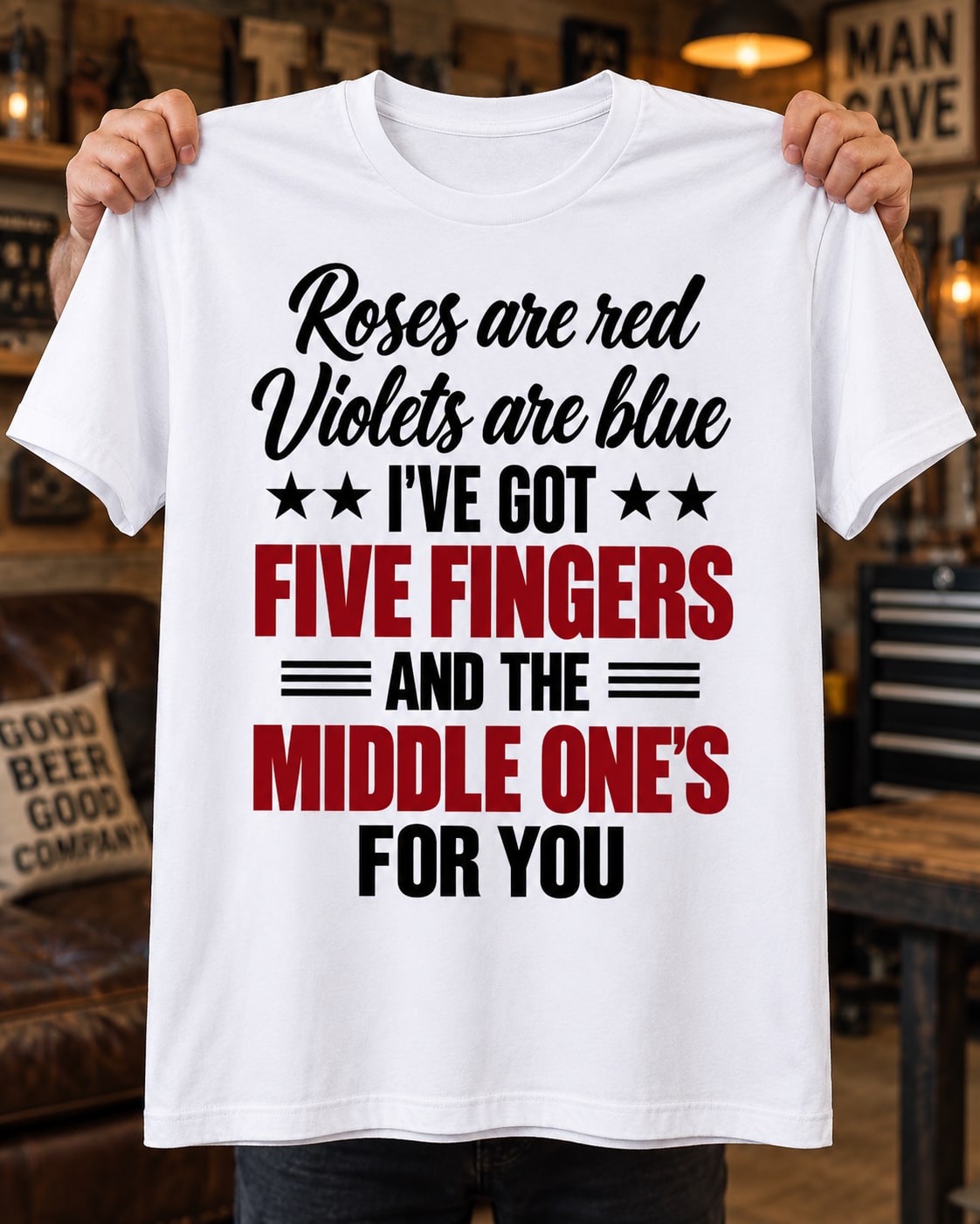 Roses Are Red Violets Are Blue Five Fingers and the Middle One’s for You Funny T-Shirt