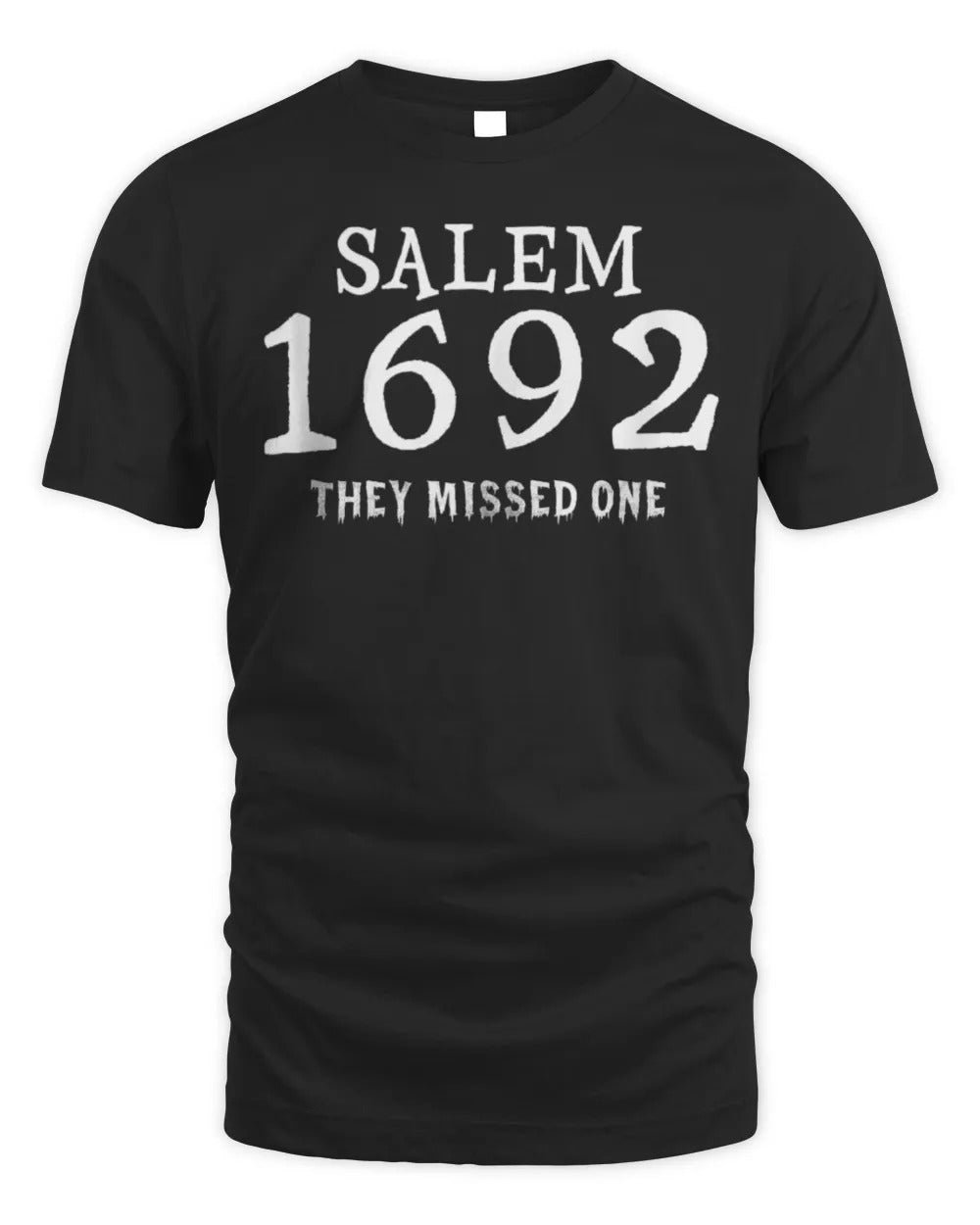 Salem 1692 They Missed One T-Shirt