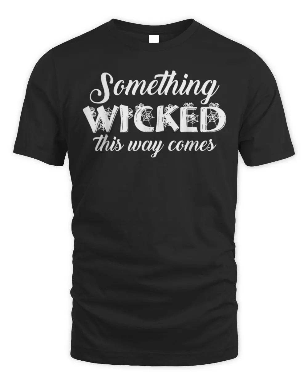 Something Wicked This Way Comes Halloween Witch Shirt