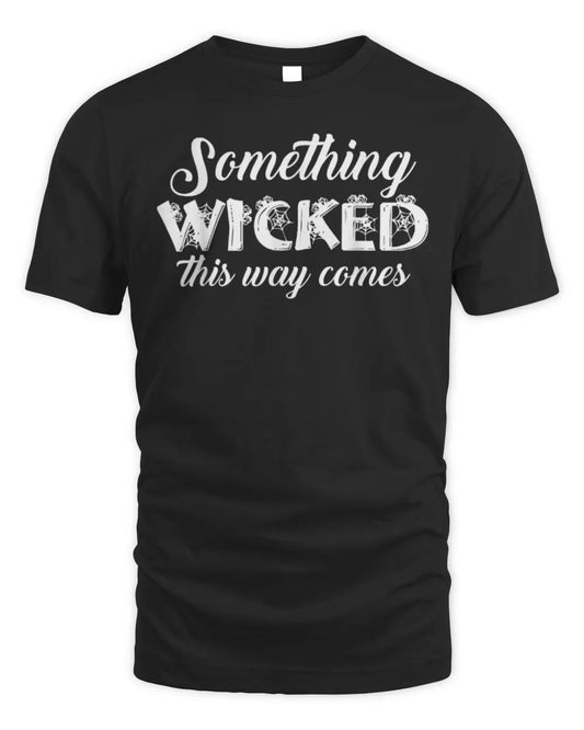 Something Wicked This Way Comes Halloween Witch Shirt