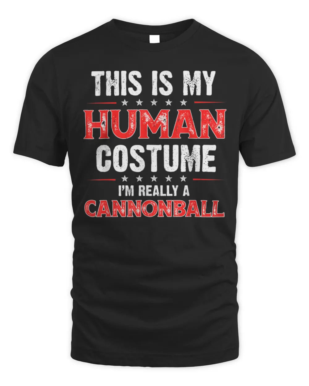 This Is My Human Costume I'm really a Cannonball T-Shirt