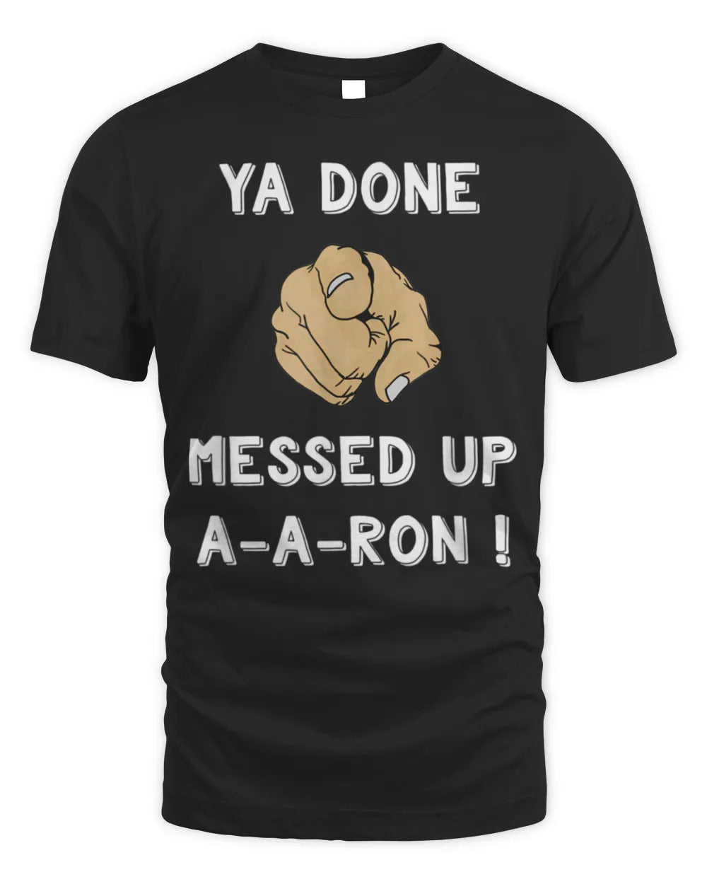Ya Done Messed Up Aaron Funny Teacher Christmas Shirt