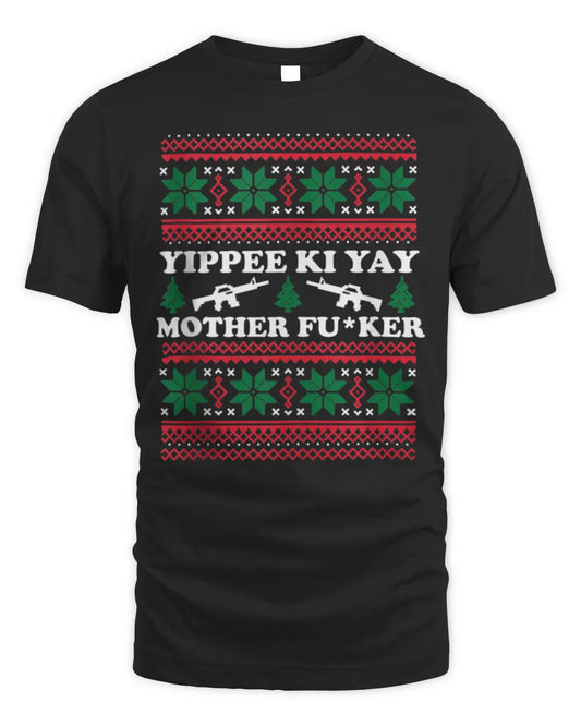 Yippee Yay Mother Fker funny Christmas Movie Design T-Shirt