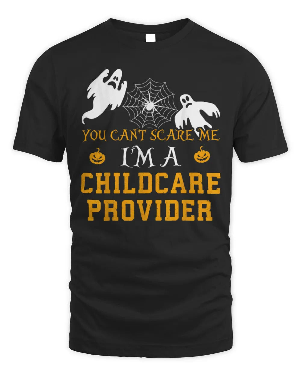 You Can't Scare Me I'm a Childcare Provider Halloween Shirt