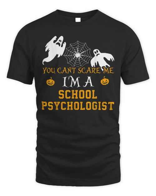 You Can't Scare Me I'm a School psychologist Halloween Shirt