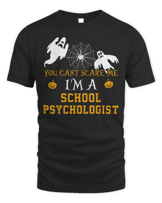 You Can't Scare Me I'm a School psychologist Halloween Shirt